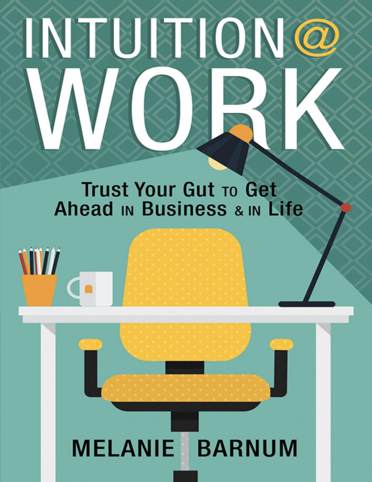 Intuition At Work Melanie Barnum Barnum Melanie