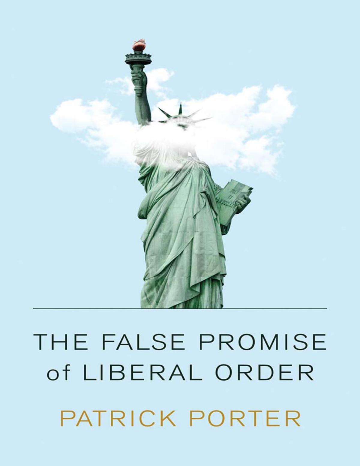 The False Promise Of Liberal Order Ebook Porter P