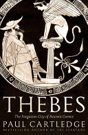 Thebes The Forgotten City Of Ancient Greece 1st Edition Paul Cartledge