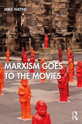Marxism Goes To The Movies Mike Wayne