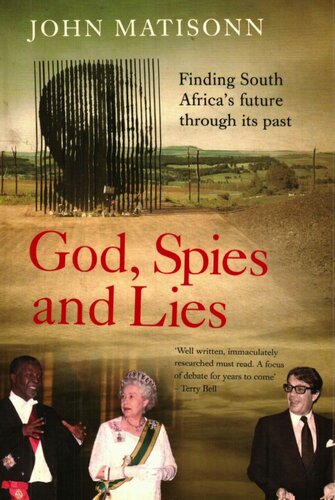 God Spies And Lies Finding South Africas Future Through Its Past John Matisonn
