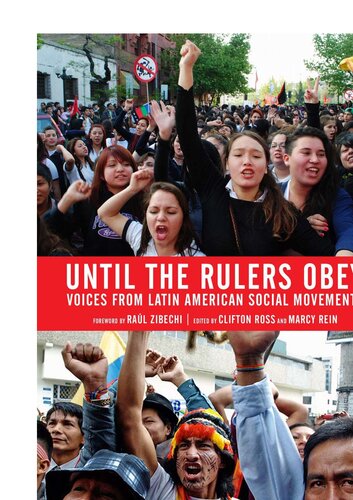 Until The Rulers Obey Voices From Latin American Social Movements Clifton Ross And Marcy Rein Foreword By Ral Zibechi