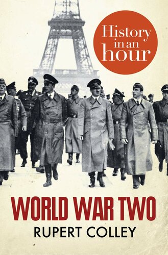 World War Two History In An Hour Rupert Colley