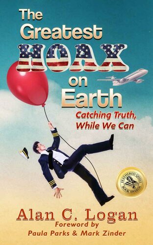 The Greatest Hoax On Earth Catching Truth While We Can Alan C Logan