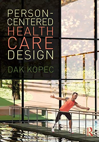 Personcentered Health Care Design 1st Edition Dak Kopec