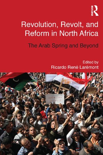 Revolution Revolt And Reform In North Africa The Arab Spring And Beyond Ricardo Laremont