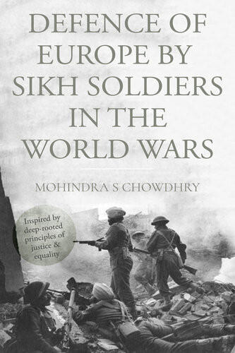 Defence Of Europe By Sikh Soldiers In The World Wars Mohindra S Chowdhry