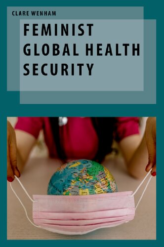 Feminist Global Health Security Clare Wenham