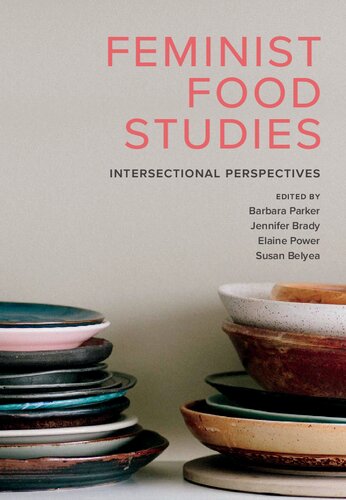 Feminist Food Studies Intersectional Perspectives Barbara Parker