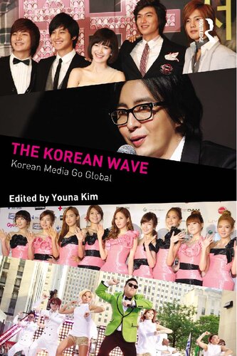 The Korean Wave Korean Media Go Global Youna Kim