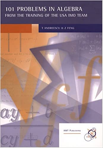 101 Problems In Algebra From The Training Of The Usa Imo Team Paperback 2001 Titu Andreescu