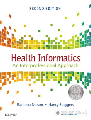 Health Informatics An Interprofessional Approach 2nd Edition Nelson Phd Rnbc Anef Faan