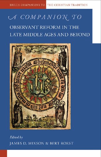 A Companion To Observant Reform In The Late Middle Ages And Beyond James D Mixson And Bert Roest Editors