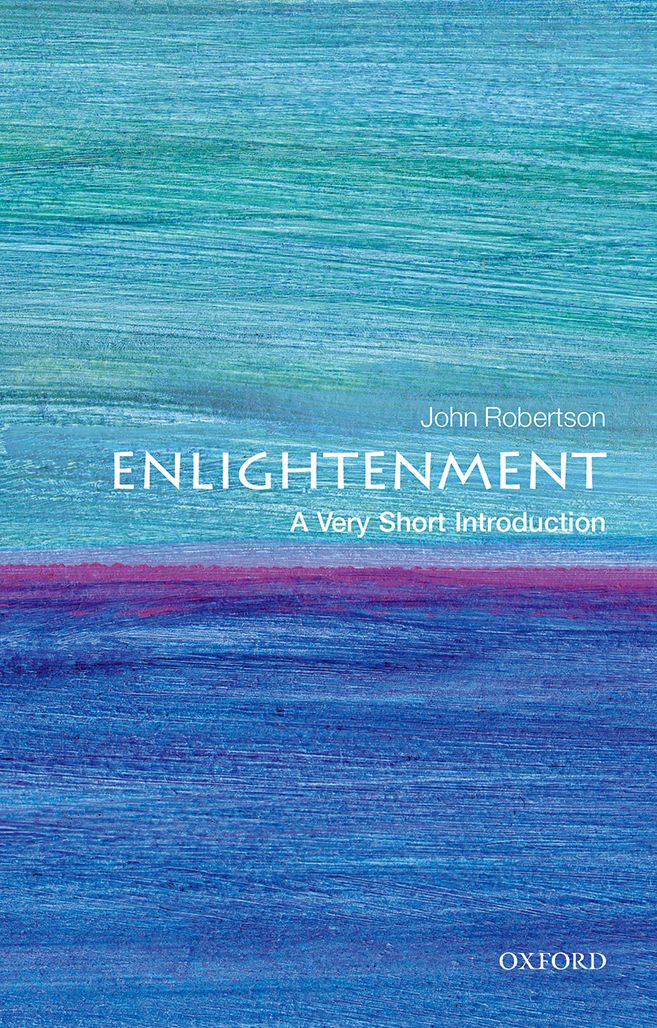 The Enlightenment A Very Short Introduction John Robertson