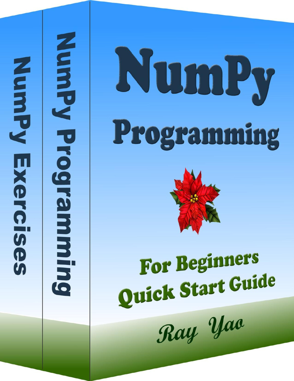 Numpy Programming For Beginners Quick Start Guide Numpy Language Crash Course Tutorial Exercises Yao