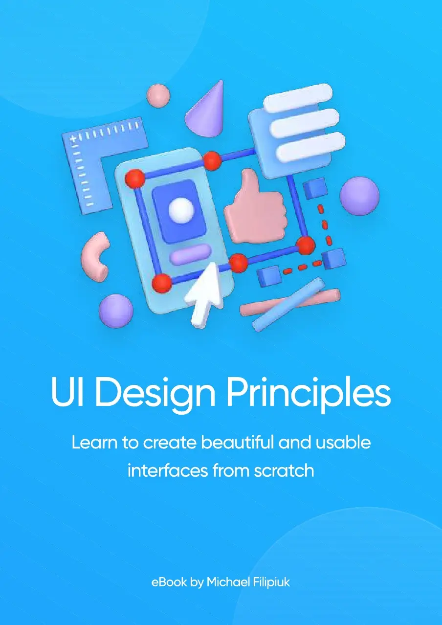 Ui Design Principles Learn To Create Beautiful And Usable Interfaces From Scratch Michael Filipiuk