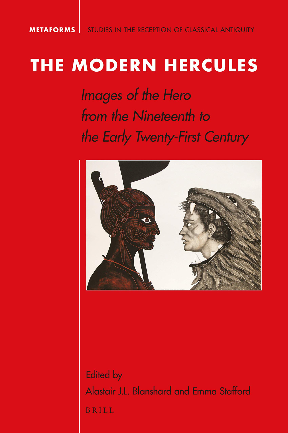The Modern Hercules Images Of The Hero From The Nineteenth To The Early Twentyfirst Century Alastair Jl Blanshard Emma Stafford