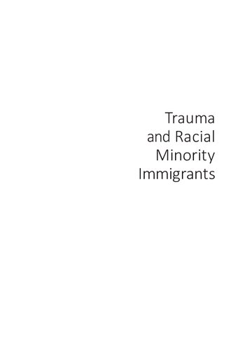 Trauma And Racial Minority Immigrants Turmoil Uncertainty And Resistance Pratyusha Tummalanarra