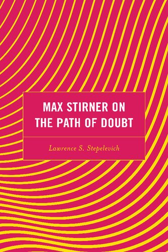 Max Stirner On The Path Of Doubt Lawrence S Stepelevich