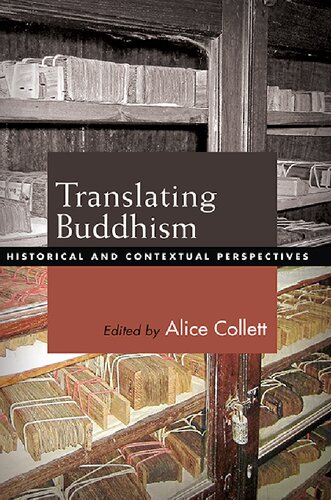 Translating Buddhism Historical And Contextual Perspectives Alice Collett