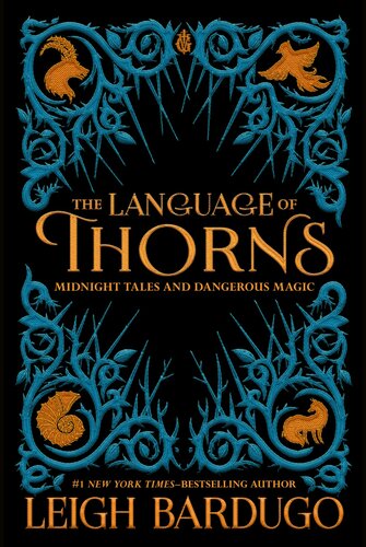 The Language Of Thorns Midnight Tales And Dangerous Magic 1st Edition Leigh Bardugo
