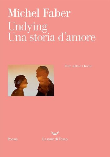 Undying Una Storia Damore Testo Inglese A Fronte Michel Faber