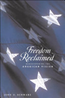 Freedom Reclaimed Rediscovering The American Vision John E Schwarz