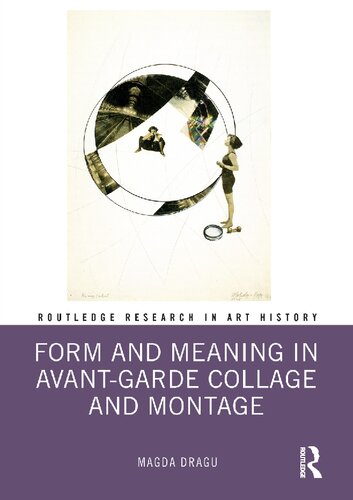 Form And Meaning In Avantgarde Collage And Montage Magda Dragu