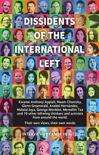 Dissidents Of The International Left Andy Heintz