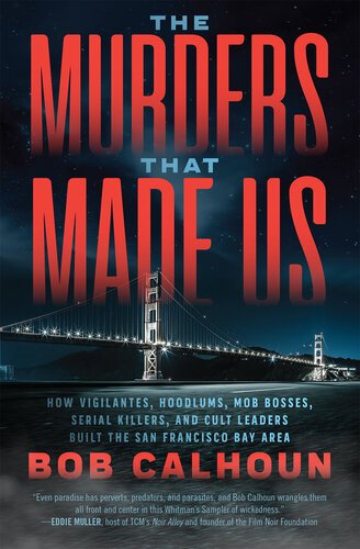 The Murders That Made Us Bob Calhoun