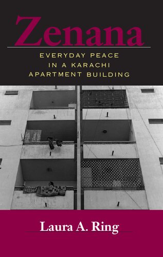 Zenana Everyday Peace In A Karachi Apartment Building Laura A Ring