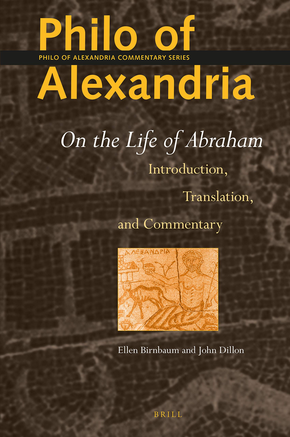 Philo Of Alexandria On The Life Of Abraham Introduction Translation And Commentary Ellen Birnbaum John M Dillon