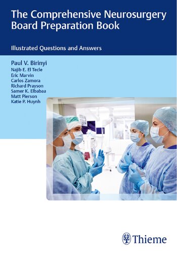 The Comprehensive Neurosurgery Board Preparation Book Illustrated Questions And Answers 1st Edition Paul V Birinyi