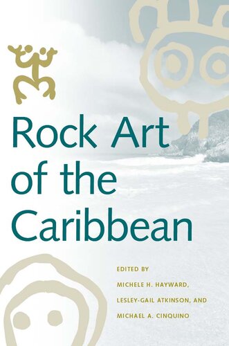 Rock Art Of The Caribbean Caribbean Archaeology And Ethnohistory 1st Edition Michele Hayward Editor