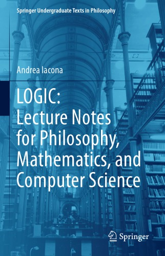 Logic Lecture Notes For Philosophy Mathematics And Computer Science 1st Edition Andrea Iacona