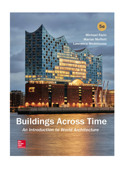 Buildings Across Time An Introduction To World Architecture By Michael Fazio Marian Moffett Lawrence Wodehouse 5th Michael Fazio