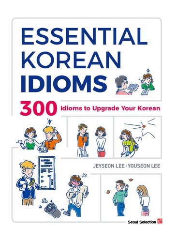 Essential Korean Idioms 300 Idioms To Upgrade Your Korean Jeyseon Lee