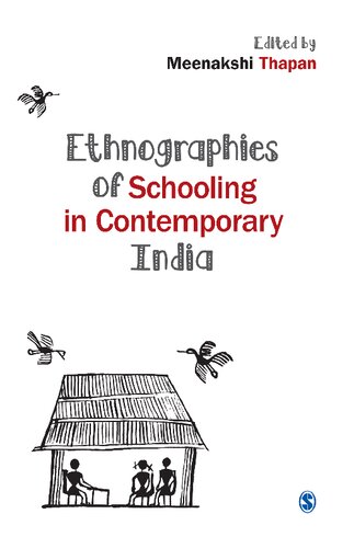 Ethnographies Of Schooling In Contemporary India Meenakshi Thapan