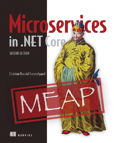 Microservices In Net Core Second Edition Meap V04 2 Meap Version 4 Christian Horsdal Gammelgaard