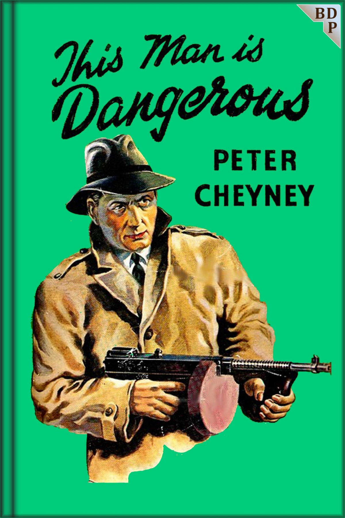 This Man Is Dangerous A Lemmy Caution Thriller Peter Cheyney