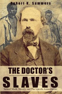 The Doctors Slaves Samuel Mudd Slavery And The Lincoln Assassination Robert K Summers Summers