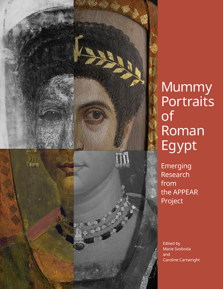 Mummy Portraits Of Roman Egypt Emerging Research From The Appear Project Marie Svoboda Caroline Cartwright Svoboda