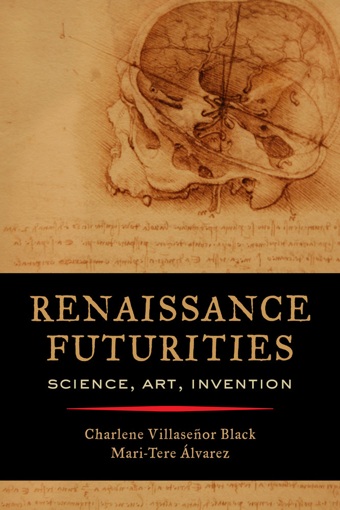 Renaissance Futurities Science Art Invention Charlene Villase Black Maritere Alvarez Black