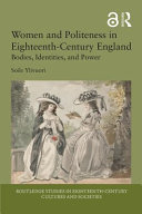 Women And Politeness In Eighteenthcentury England Bodies Identities And Power Soile Ylivuori Ylivuori