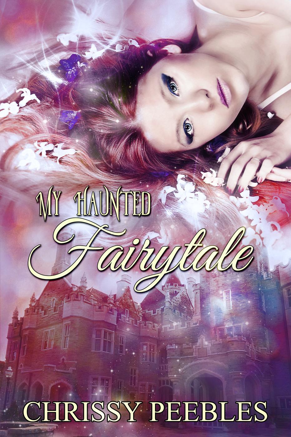 My Haunted Fairytale Chrissy Peebles Peebles Chrissy