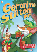 Geronimo Stilton Reporter 1 Operation Shufongfong Geronimo Stilton Reporter Graphic Novels Bonjour