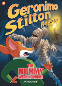 Geronimo Stilton Reporter 4 The Mummy With No Name Geronimo Stilton Reporter Graphic Novels 4 Stilton
