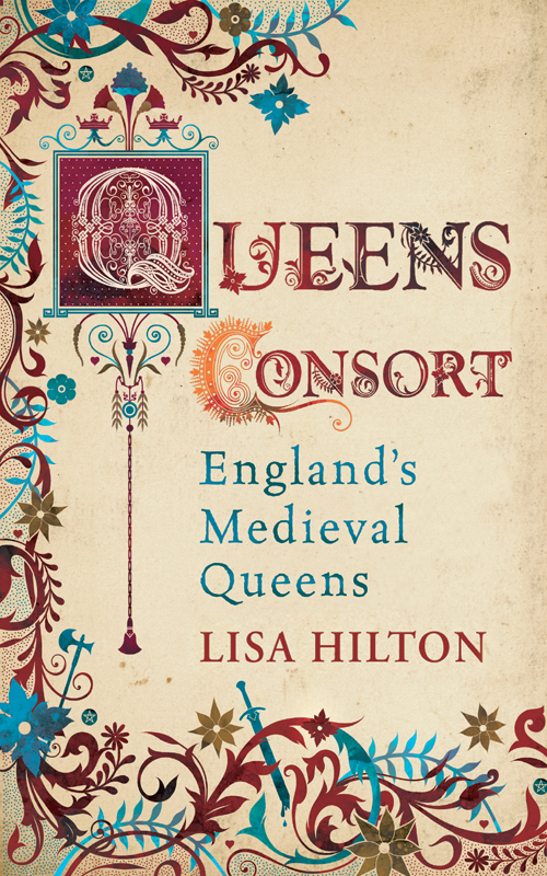 Queens Consort Englands Medieval Queens Lisa Hilton