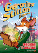 Geronimo Stilton Reporter 7 Going Down To Chinatown Geronimo Stilton Reporter Graphic Novels 7 Stilton