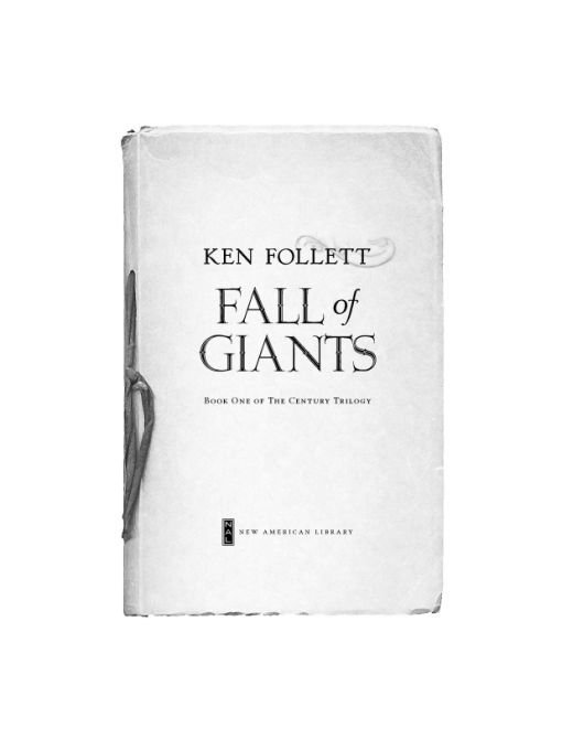 Fall Of Giants The Century Trilogy Book 1 Ken Follett Follett